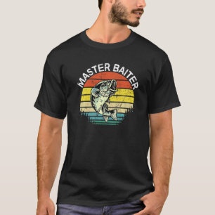 Master Baiter Adult Humour Bass Fishing Joke For D T-Shirt