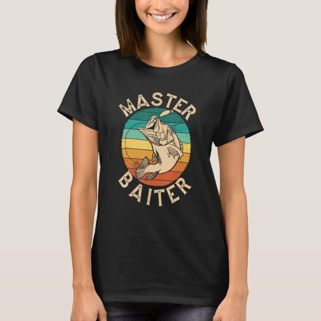 Master Baiter Fishing Fisherman Funny Fishing Angl T-Shirt (Front)