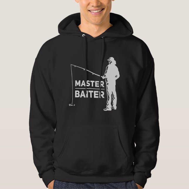 Master Baiter for Fisherman or Fishing Lover T-Shi Hoodie (Front)