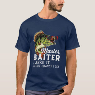 Master Baiter I Jerk It Every Chance I Get Love Fi T-Shirt