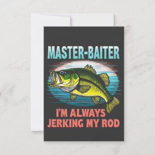 Master Baiter I’m Always Jerking My Rod Dad Fisher Thank You Card