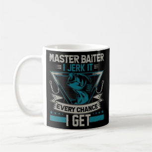 Master Baiter I'm Always Jerking My Rod For A Coffee Mug