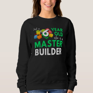 Master Builder Cute Block Building 6th Birthday Bo Sweatshirt