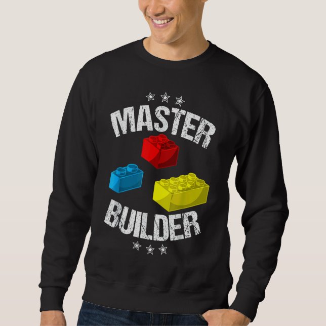 Master Builder Cute Brick Builder  Blocks Toys Sweatshirt (Front)