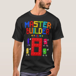 Master Builder is 8 Yrs Old Building 8th Birthday T-Shirt