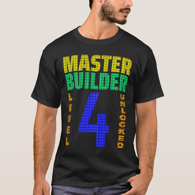 Master Builder Level 4 Unlocked 4th Birthday Build T-Shirt (Front)
