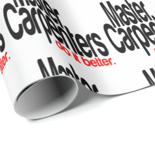 Master Carpenters Do It Better Wrapping Paper