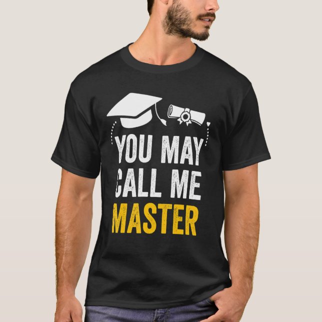 Master Degree Graduation 2022 You May Call Me Mast T-Shirt (Front)