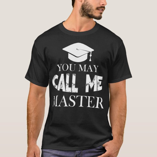 Master Degree Graduation Funny Call me Master MS M T-Shirt (Front)