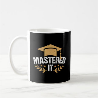 Master Degree Mastered It Masters Degree Graduatio Coffee Mug