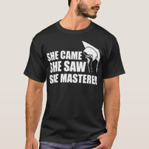 Master degree She came she saw she mastered w T-Shirt