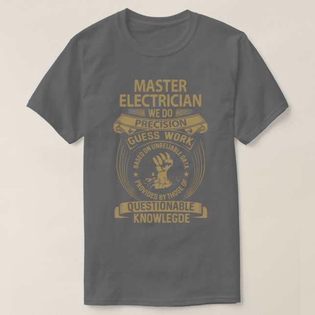 Master Electrician We Do Precision Gift Item  T-Shirt (Design Front)