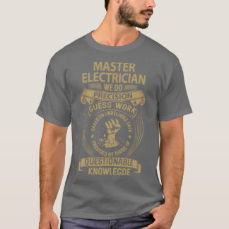 Master Electrician We Do Precision Gift Item T-Shirt