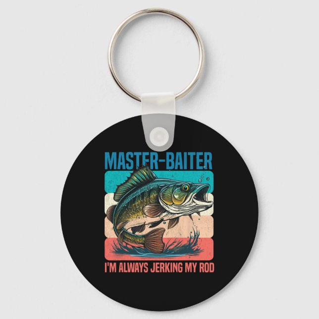 Master-iter I'm Always Jerking My Rod Funny Fishin Key Ring (Front)