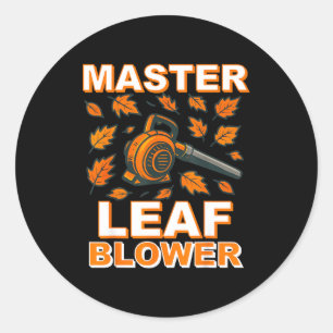 Master Leaf Blower Shirt Men Funny Electric Gas La Classic Round Sticker