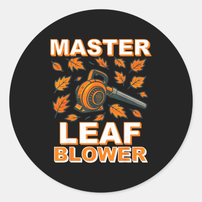 Master Leaf Blower Shirt Men Funny Electric Gas La Classic Round Sticker (Front)