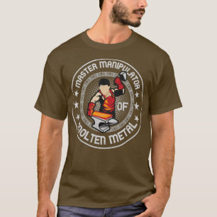 Master Manipulator Of Molten Metal Farrier Forger T-Shirt