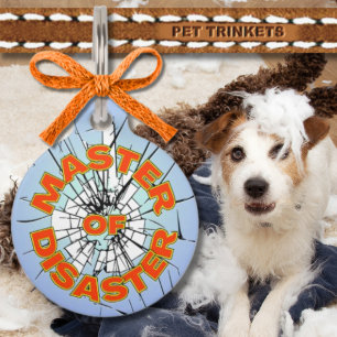 Master Of Disaster Broken Glass Pet Tag