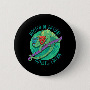 Master Of Disguise Masking Autism Awareness Month  6 Cm Round Badge