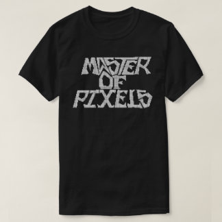 Master of Pixels T-Shirt