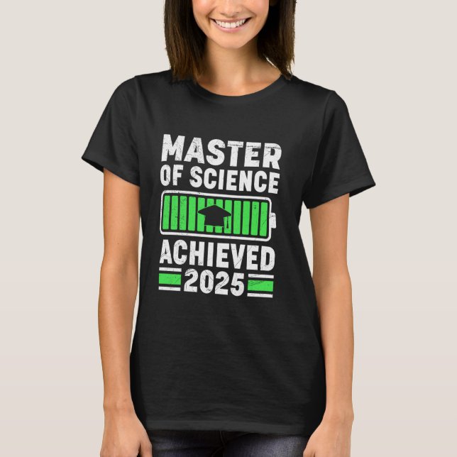 MASTER OF SCIENCE ACHIEVED 2025 Master's Degree Sc T-Shirt (Front)