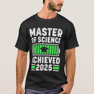 MASTER OF SCIENCE ACHIEVED 2025 Master's Degree Sc T-Shirt