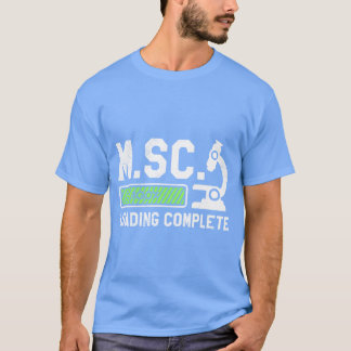 Master of Science Loading complete Masters degree  T-Shirt