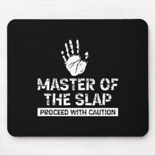 Master Of Slap Proceed With Caution Slap Boxing Ch Mouse Mat