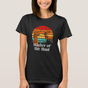 Master of the Hunt Wildlife Hunting Outdoor Hunter T-Shirt