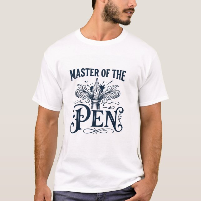 Master of the Pen Writer Gift T-Shirt (Front)