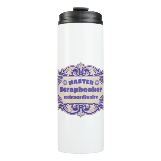 “Master Scrapbooker Extraordinaire” Thermal Tumbler (Front)