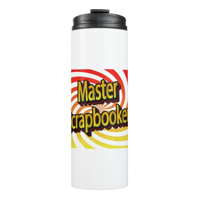 “Master Scrapbooker” Thermal Tumbler (Front)