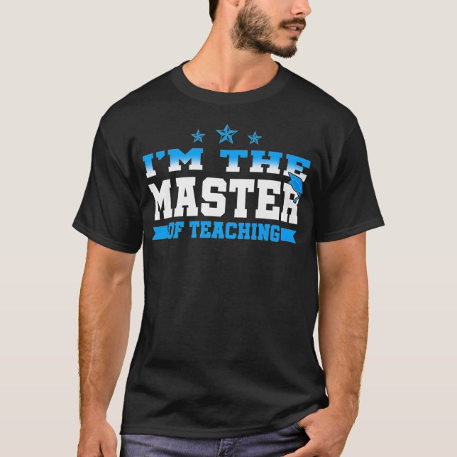 Master Teacher Graduation Gift Shirt Teaching Mast (Front)