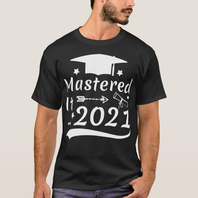 Mastered It 2021 Masters Degree Graduation 2021 Me T-Shirt (Front)
