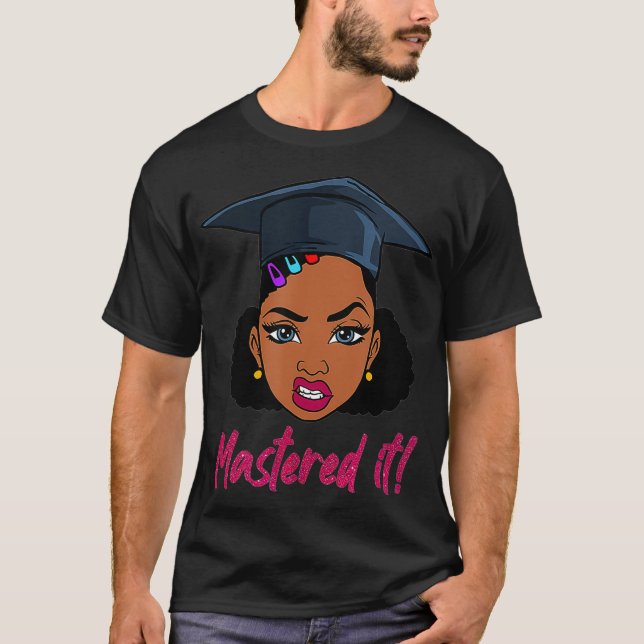 Mastered It Black Queen Masters Degree Graduation  T-Shirt (Front)