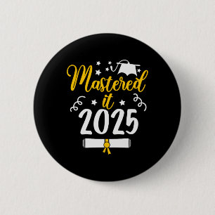 Mastered It Cl Of 2025 Master Degree Phd Gifts Gra 6 Cm Round Badge