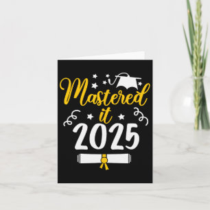 Mastered It Cl Of 2025 Master Degree Phd Gifts Gra Card