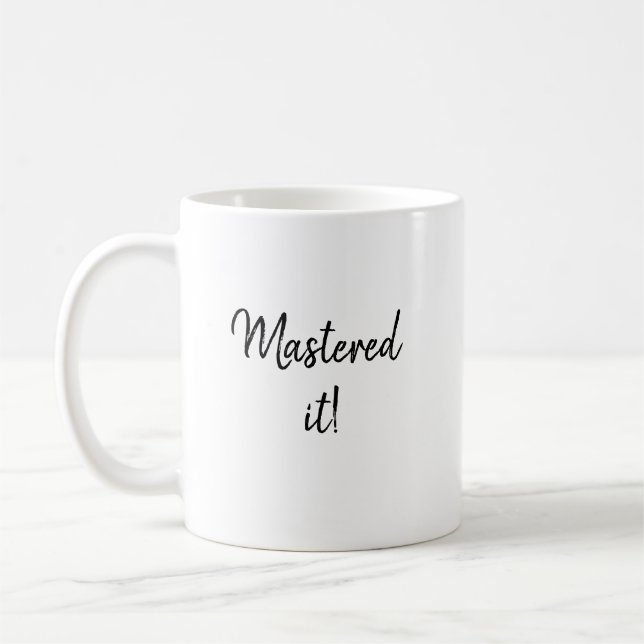 Mastered it Graduation Gift Graduate school Coffee Mug (Left)