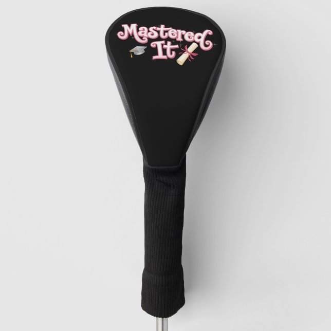 Mastered It Graduation Master's Degree Graduate Golf Head Cover (Front)