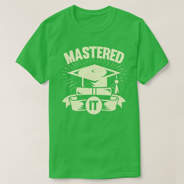 Mastered It Graduation Student Gift  T-Shirt (Design Front)