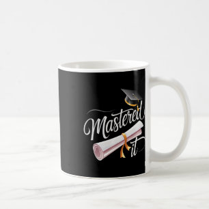 Mastered It Master Degree Woman Graduate M Graduat Coffee Mug