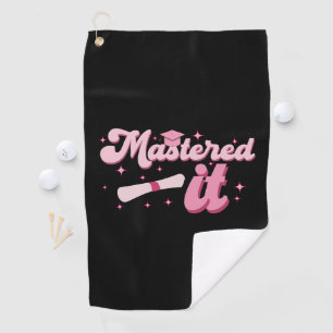 Mastered It Masters Degree Graduate MBA Graduation Golf Towel