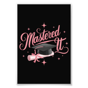 Mastered It Masters Degree Graduate MBA Graduation Photo Print