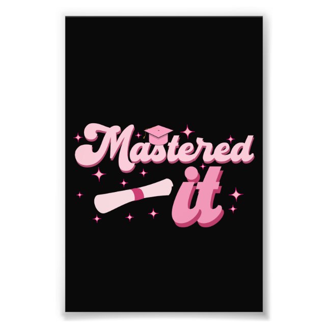 Mastered It Masters Degree Graduate MBA Graduation Photo Print (Front)