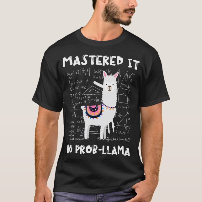Mastered It No ProbLlama Llama Math Masters degree T-Shirt (Front)