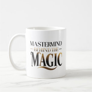 Mastermind Behind The Magic Coffee Mug