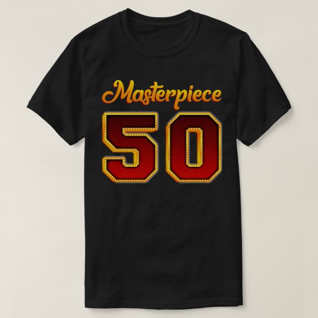Masterpiece 50 50th Birthday Gift T-Shirt (Design Front)