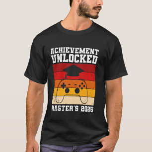 Master's Degree ACHIEVEMENT UNLOCKED MASTER'S 2025 T-Shirt