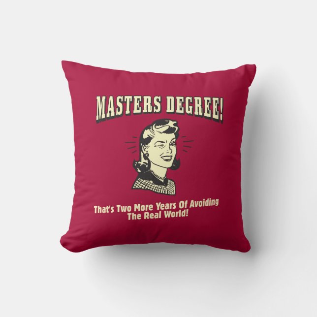 Masters Degree: Avoiding the Real World Cushion (Front)
