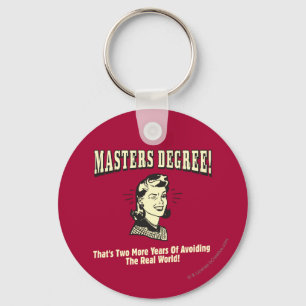 Masters Degree: Avoiding the Real World Key Ring